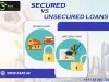 Explaining Secured Vs Unsecured Loans
