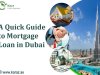 A Quick Guide to Mortgage Loan in Dubai