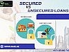 Explaining Secured Vs Unsecured Loans